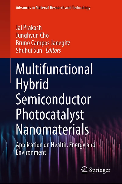 Multifunctional Hybrid Semiconductor Photocatalyst Nanomaterials: Application on Health, Energy and Environment