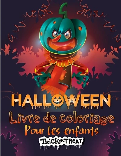 Farce Ou Friandise: Joyeux Livre De Coloriage D'halloween Pour Les Enfants Collection De Pages À Colorier D'halloween A
