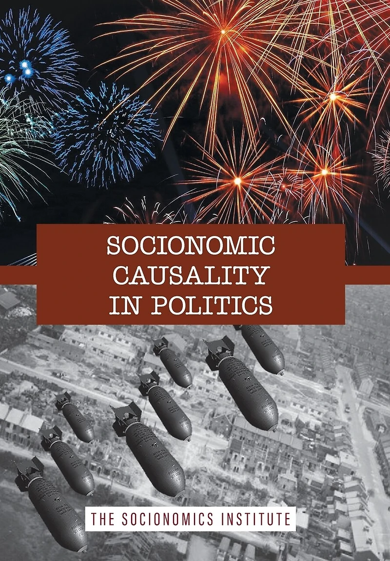Socionomic Causality Politics: How Social Mood Influences Everything from Elections to Geopolitics