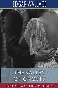 The Valley of Ghosts (Esprios Classics)