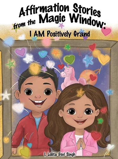 Affirmation Stories from the Magic Window: I AM Positively Grand