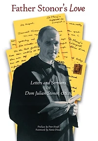 Father Stonor's Love: Letters and Sermons of Dom Julian Stonor, O.S.B.