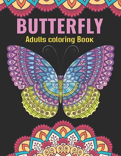 Butterfly Adults Coloring Book: An Butterfly Coloring Book with Fun Easy, Amusement, Stress Relieving & much more For Adults, Men, Girls, Boys & Teens