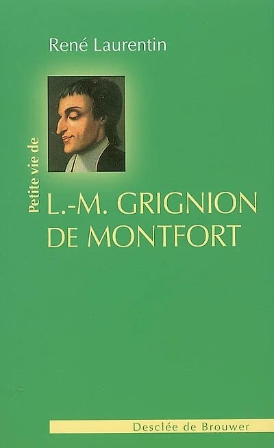 Petite vie de Louis-Marie Grignion de Montfort