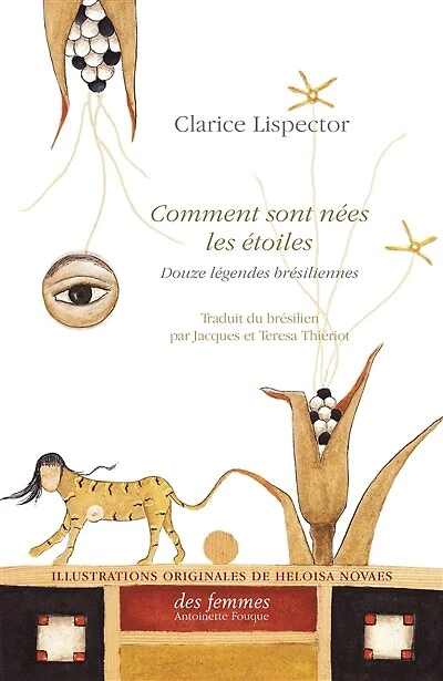 Comment sont nées les étoiles: Douze légendes brésiliennes
