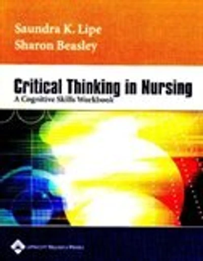 Critical Thinking in Nursing: A Cognitive Skills Workbook
