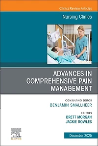 Advances Comprehensive Pain Management, An Issue of Nursing Clinics
