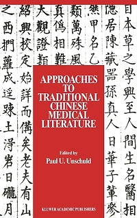 Approaches to Traditional Chinese Medical Literature: Proceedings of an International Symposium on Translation Methodologies and Terminologies
