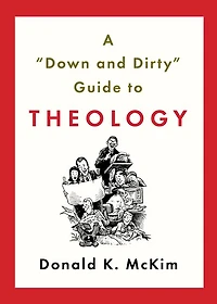 A "down and Dirty" Guide to Theology