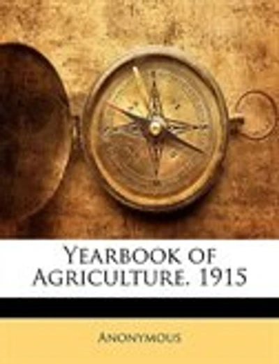 Yearbook of Agriculture. 1915
