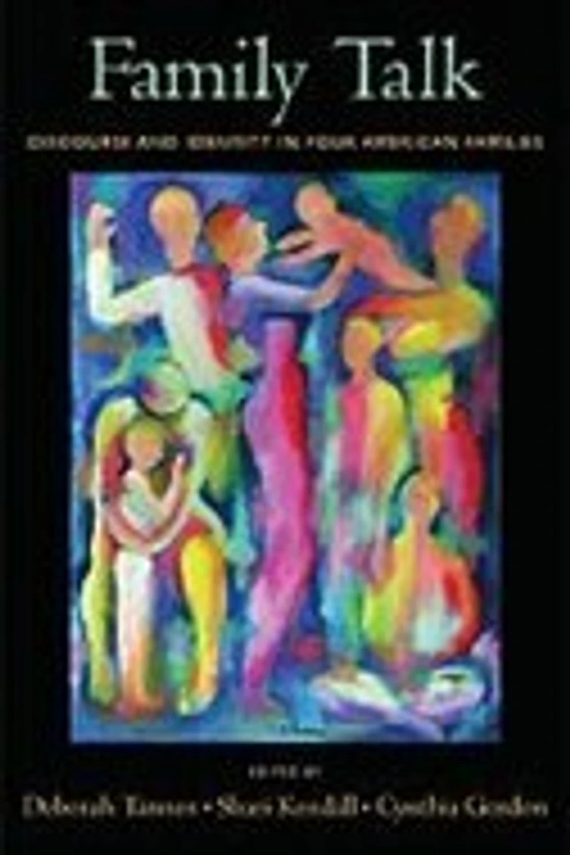 Family Talk: Discourse and Identity Four American Families