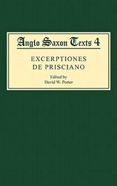 <I>Excerptiones de Prisciano</I>: The Source for Ælfric's Latin-Old English Grammar