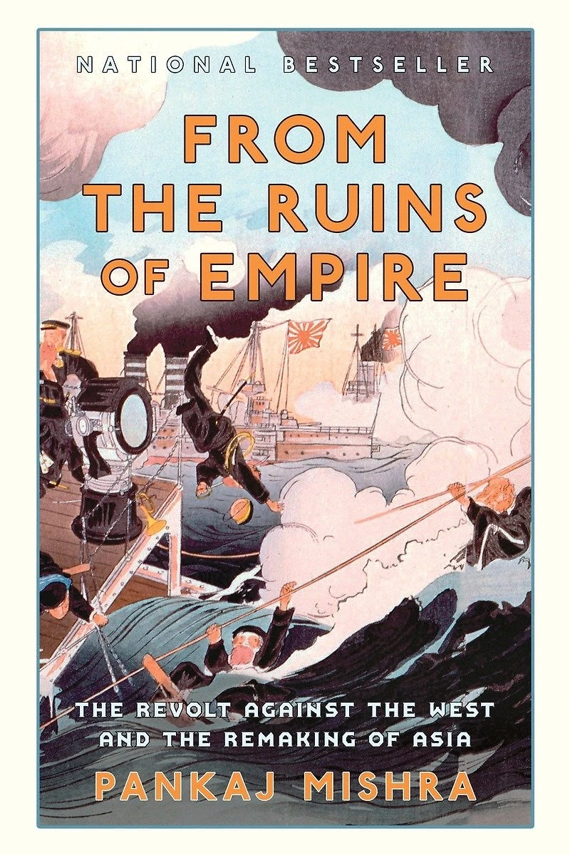 From the Ruins of Empire: Revolt Against West and Remaking Asia