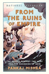 From the Ruins of Empire: Revolt Against West and Remaking Asia