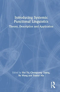 Introducing Systemic Functional Linguistics: Theory, Description and Application