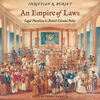An Empire of Laws: Legal Pluralism British Colonial Policy