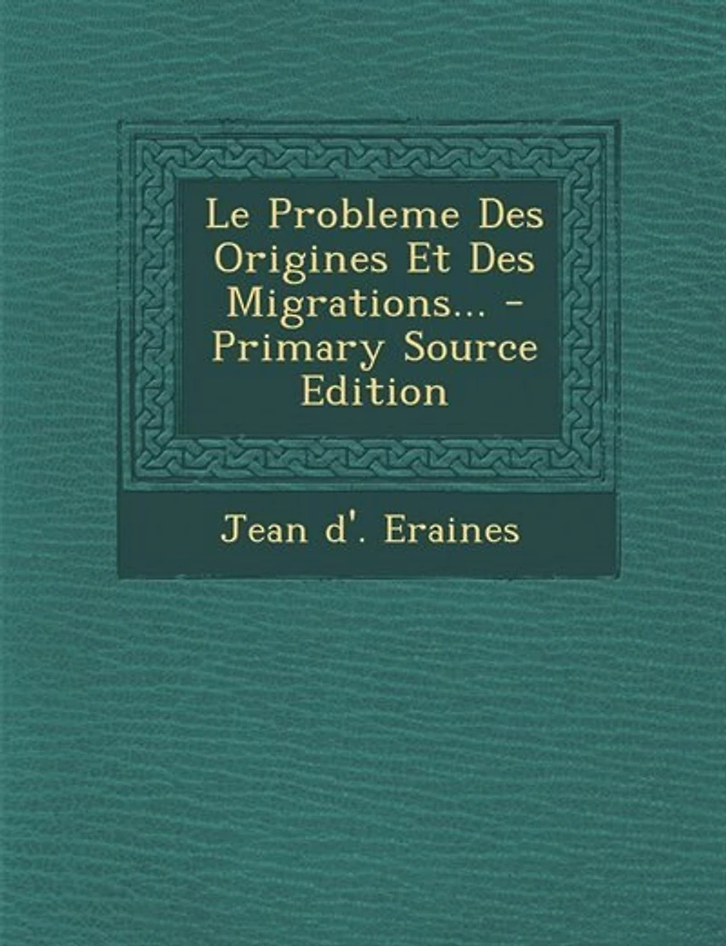 Le Probleme Des Origines Et Migrations...