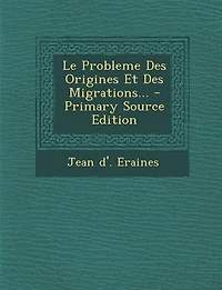 Le Probleme Des Origines Et Migrations...