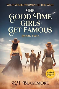 The Good Time Girls Get Famous: Large Print