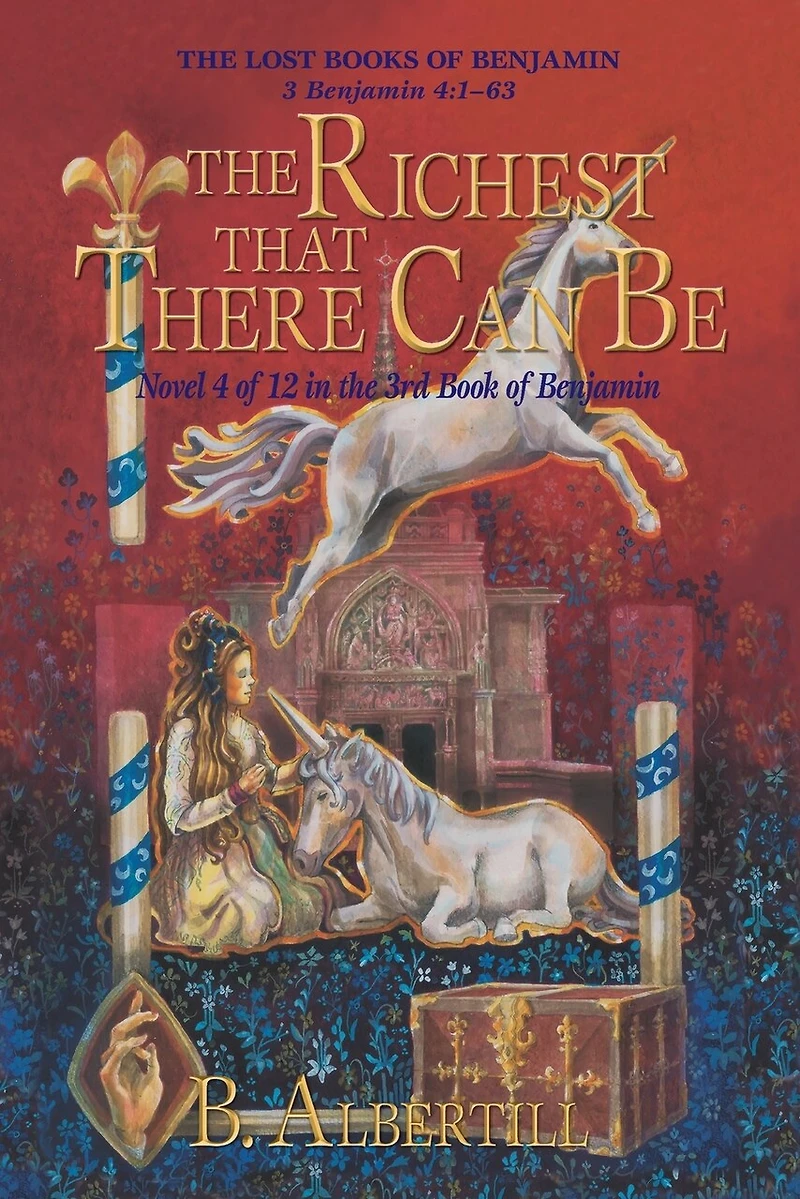 The Richest That There Can Be: Novel 4 of 12 in the 3rd Book of Benjamin