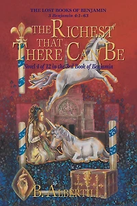 The Richest That There Can Be: Novel 4 of 12 in the 3rd Book of Benjamin