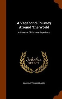 A Vagabond Journey Around The World: A Narrative Of Personal Experience