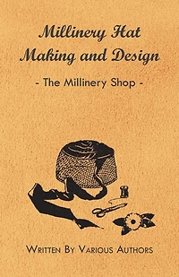 Millinery Hat Making and Design - The Millinery Shop