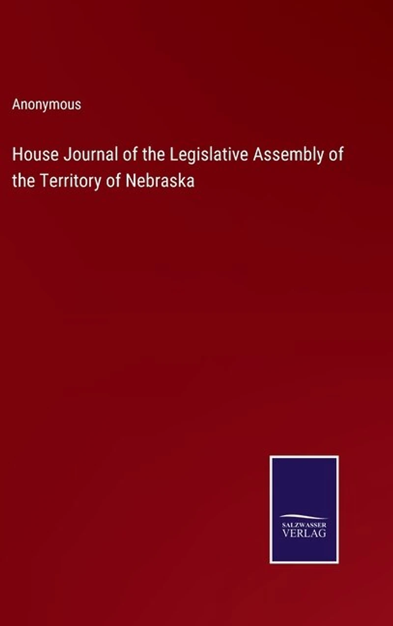 House Journal of the Legislative Assembly of the Territory of Nebraska