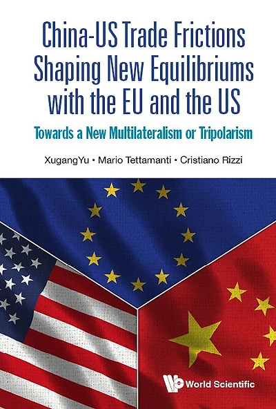 China-us Trade Frictions Shaping New Equilibriums With The Eu And Us: Towards A Multilateralism Or Tripolarism
