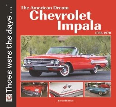Chevrolet Impala 1958-1970: The American Dream: Revised Edition