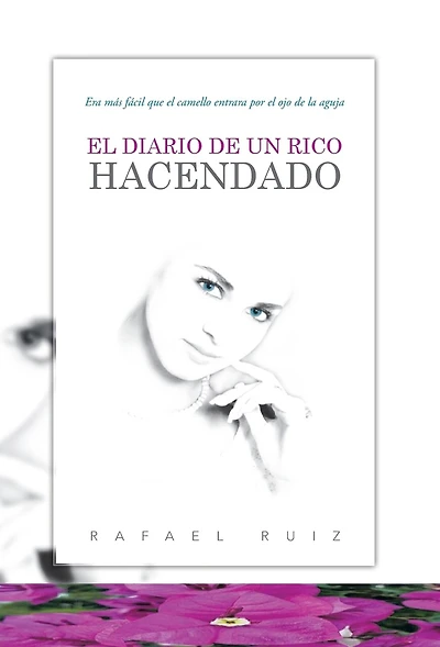 El Diario de Un Rico Hacendado: Era Mas Facil Que Camello Entrara Por Ojo La Aguja