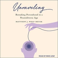 Unraveling Lib/E: Remaking Personhood a Neurodiverse Age