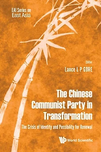 Chinese Communist Party Transformation, The: The Crisis Of Identity And Possibility For Renewal