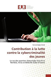Contribution à la lutte contre la cybercriminalité des jeunes: Le cas des quartiers Anoumabo Sans-fil et Remblai, Arras et Belleville (Côte d'Ivoire)