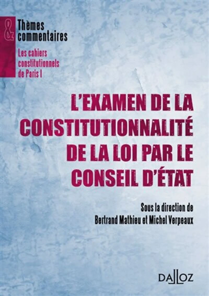 L'examen de la constitutionnalité de la loi par le Conseil d'Etat : printemps du droit consitutionnel: printemps du droit consitutionnel