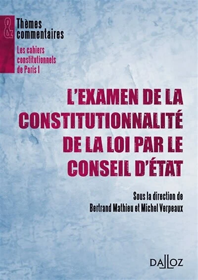 L'examen de la constitutionnalité de la loi par le Conseil d'Etat : printemps du droit consitutionnel: printemps du droit consitutionnel