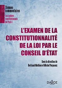 L'examen de la constitutionnalité de la loi par le Conseil d'Etat : printemps du droit consitutionnel: printemps du droit consitutionnel