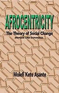 Afrocentricity: The Theory of Social Change