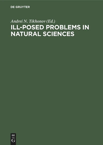 Ill-Posed Problems in Natural Sciences: Proceedings of the International Conference Held in Moscow, August 19–25, 1991