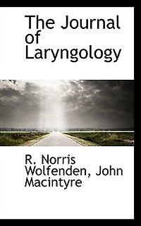 the Journal of Laryngology, Rhinology, and Otology, 1896, Vol. 11: An Analytical Record Current Literature Relating to Throat, Nose, Ear (Classic Reprint)