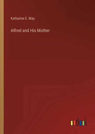 Alfred and His Mother