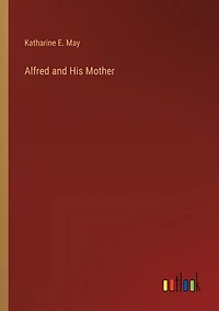 Alfred and His Mother