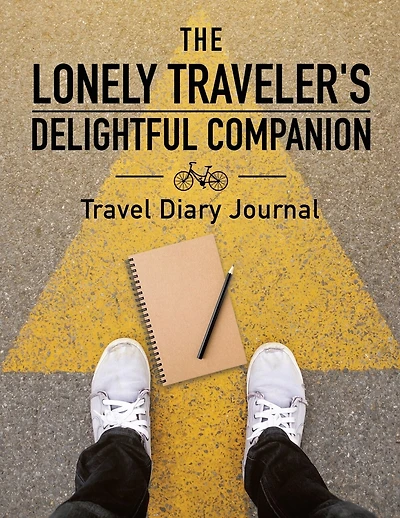 The Lonely Traveler's Delightful Companion Travel Diary Journal