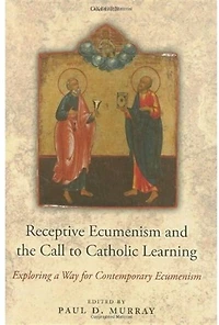 Receptive Ecumenism and the Call to Catholic Learning: Exploring a Way for Contemporary