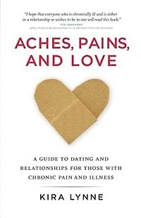 Aches, Pains, And Love: A Guide To Dating Relationships For Those With Chronic Pain Illness