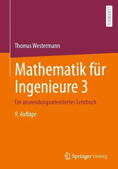 Mathematik fur Ingenieure 3: Ein anwendungsorientiertes Lehrbuch