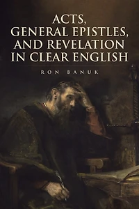 Acts, General Epistles, and Revelation Clear English