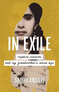 Exile: Rupture, Reunion, and My Grandmother’s Secret Life