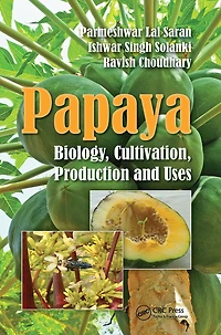Papaya: Biology, Cultivation, Production And Uses