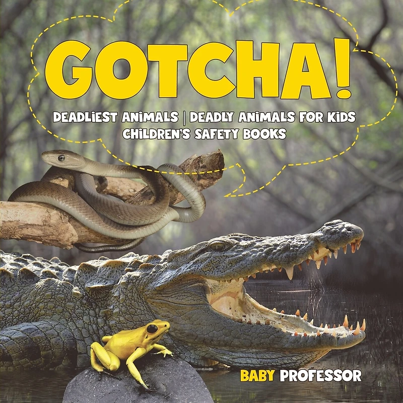 Gotcha! Deadliest Animals Deadly for Kids Children's Safety Books